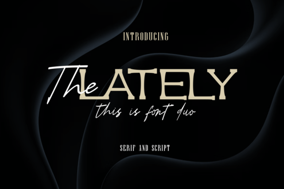 The Lately Duo: A Premium Serif and Script Font for Modern Branding